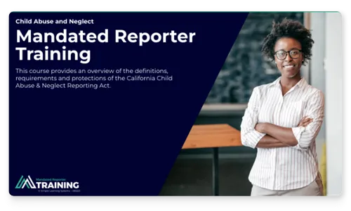 A screenshot from the MandatedReporterTraining.com courseware features a professional with her arms crossed next to educational text.