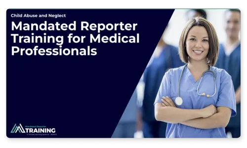 An image of a nurse next to the text 'Child Abuse and Neglect: Mandated Reporter Training for Medical Professionals'