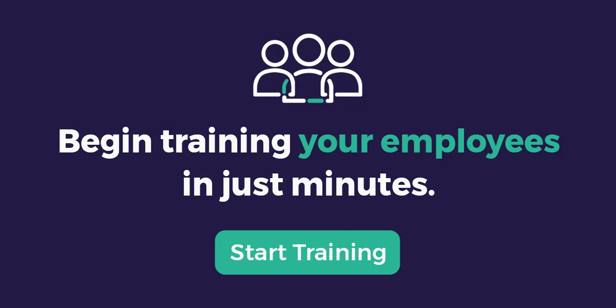 Begin training your employees in just minutes. Button: Start Training