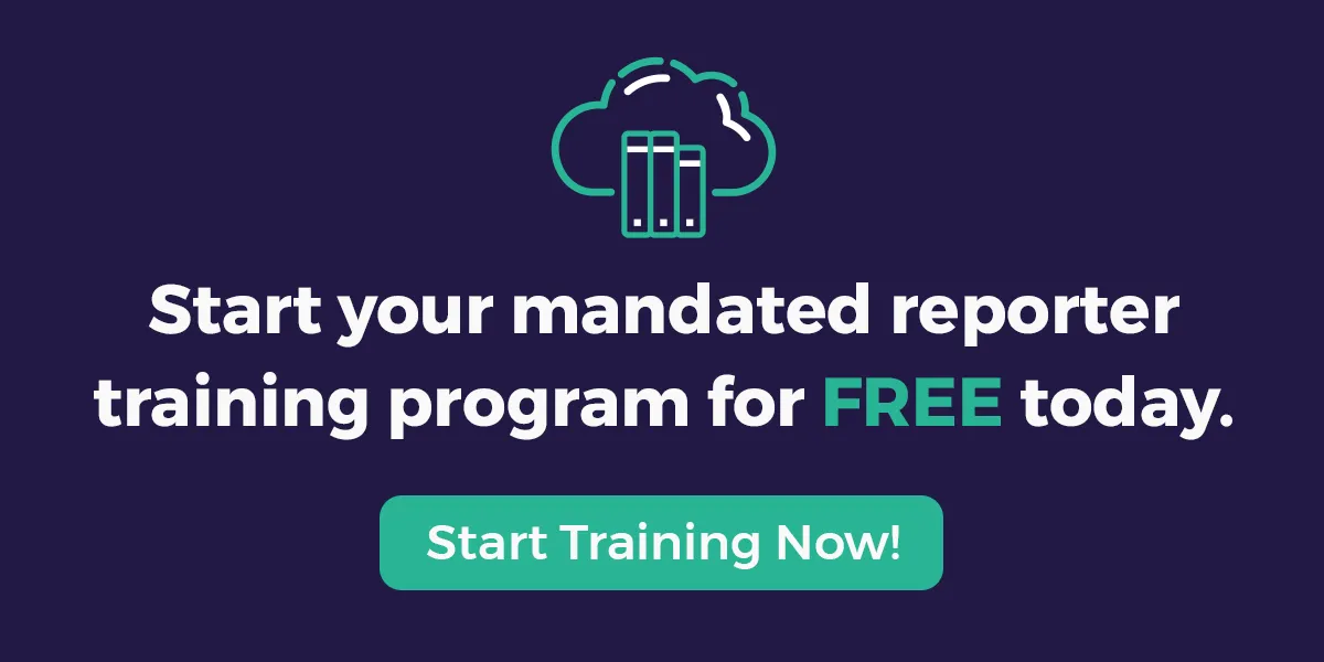 Start your mandated reporter training program for FREE today. Button: Start Training Now!